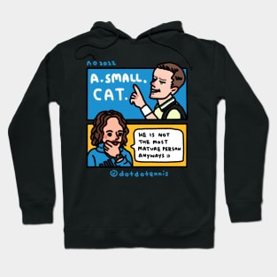 Meddy calling umpire "A . SMALL . CAT" Hoodie